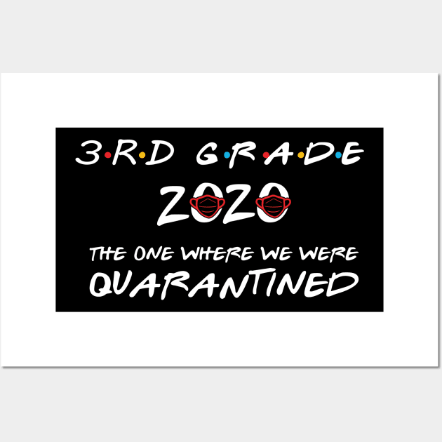 3rd Grade 2020 The One Where We Were Quarantined, Funny Graduation Day Class of 2020 Wall Art by DragonTees